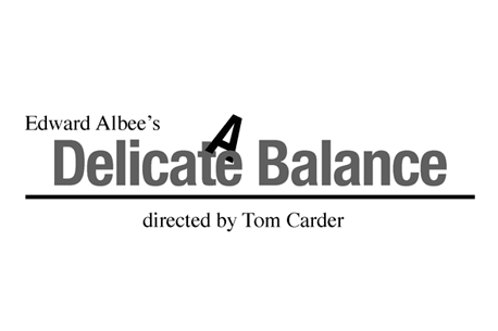 Edward Albee's A Delicate Balance directed by Tom Carder